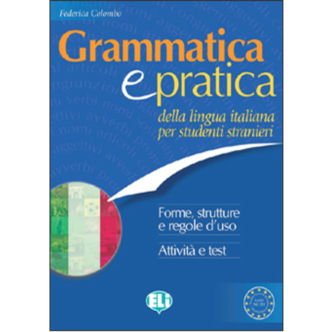 Grammatica e pratica della lingua italiana Lenguas Modernas Editores