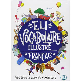ELI vocabulaire illustr�. Fran�ais. Ediz. per la scuola